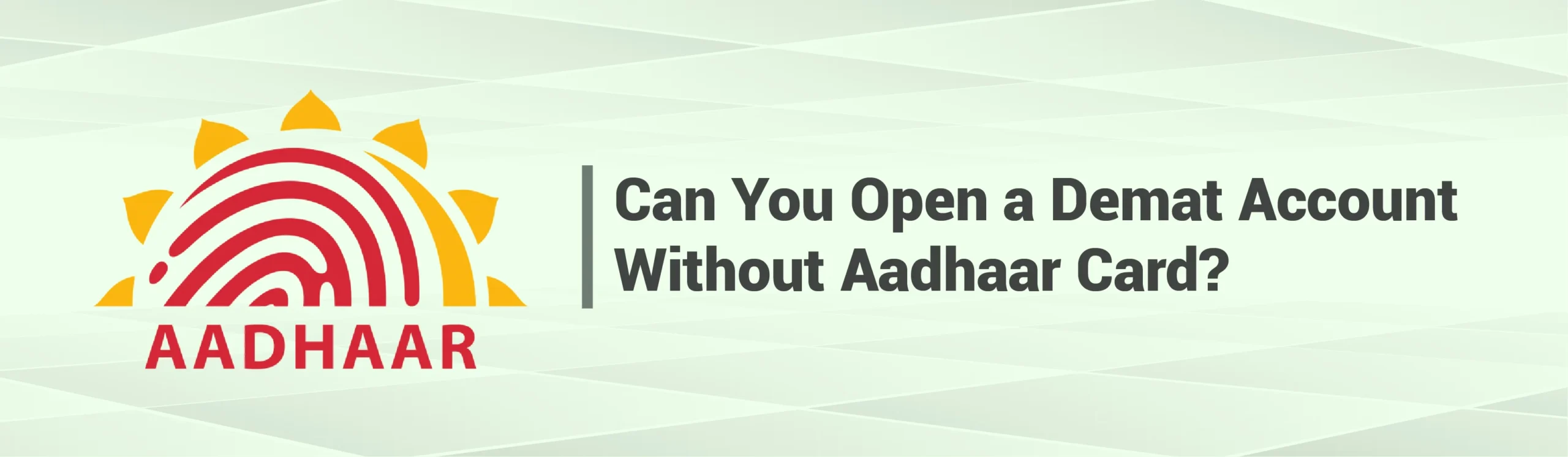 Can You Open a Demat Account Without Aadhaar Card?